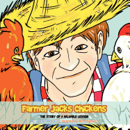 Farmer Jacks Chickens: The Story of a Valuable Lesson