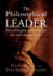 The Philosophical Leader: How Philosophy Can Turn People Into More Effective Leaders