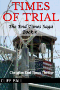 Times of Trial: An End Times Novel