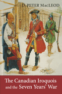 The Canadian Iroquois & the Seven Years' War