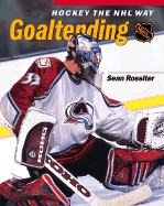 Hockey the NHL Way: Goaltending
