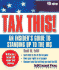Tax This!: An Insider's Guide to Standing Up to the IRS