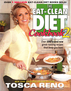 The Eat-Clean Diet Cookbook 2: More Great-Tasting Recipes That Keep You Lean