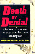 Death Denial: Studies of Preventing Suicide in Gay and Lesbian Teenagers