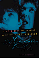 The Ghastly One: The Sex-Gore Netherworld of Filmmaker Andy Milligan