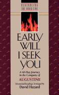 Early Will I Seek You
