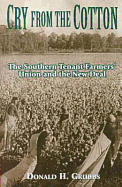 Cry from the Cotton: The Southern Tenent Farmers' Union and the New Deal