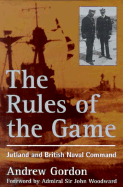 The Rules of the Game: Jutland and British Naval Command