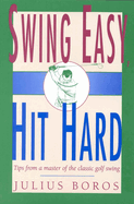 Swing easy, hit hard
