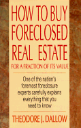 How to Buy Foreclosed Real Estate: For a Fraction of Its Value