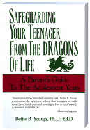 Safeguarding Your Teenagers from the Dragons of Life: A Parent's Guide to the Adolescent Years