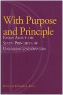 With Purpose and Principle: Essays about the Seven Principles of Unitarian Universalism
