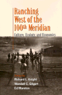 Ranching West of the 100th Meridian: Culture, Ecology, and Economics