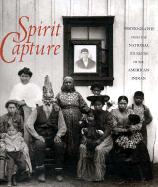 Spirit Capture: Photographs from the National Museum of the American Indian