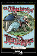 The Mystery of Mary Rogers: A Chronicle of the Disappearance and Murder of 