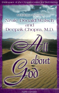 All about God: A Dialogue Between Neale Donald Walsch and Deepak Chopra, M.D.