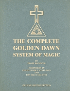 The Complete Golden Dawn System of Magic
