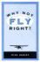 Why Not Fly Right