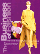 The Business of Fashion: Designing, Manufacturing, and Marketing