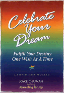Celebrate Your Dream: Fulfill Your Destiny One Wish at a Time