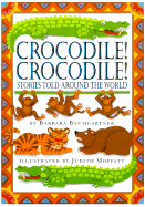 Crocodile! Crocodile!: Stories Told Around the World