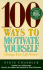 100 Ways to Motivate Yourself: Change Your Life Forever