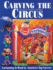 Carving the Cca Circus: Cartooning in Wood by Americas Best Carvers