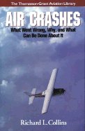 Air Crashes: What Went Wrong, Why, and What Can Be Done about It