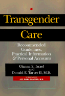 Transgender Care: Recommended Guidelines, Practical Inforrmation, and Personal Accounts