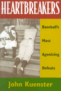 Heartbreakers: Baseball's Most Agonizing Defeats