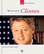William J. Clinton: Our Forty-Second President