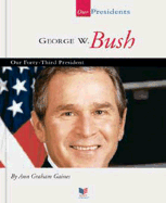 George W. Bush: Our Forty-Third President