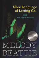 More Language of Letting Go: 366 New Meditations by Melody Beattie
