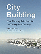 City Building: Nine Planning Principles for the Twenty-First Century