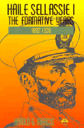 Haile Sellassie I: The Formative Years, 1892-1936