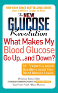 The New Glucose Revolution What Makes My Blood Glucose Go Up . . . and Down