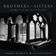 Brothers and Sisters: Glimpses of the Cloistered Life