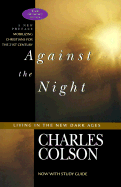 Against the Night: Living in the New Dark Ages