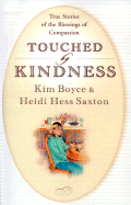 Touched by Kindness: True Stories of People Blessed by Compassion