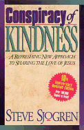 Conspiracy of Kindness: A Refreshing New Approach to Sharing the Love of Jesus with Others