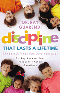 Discipline That Lasts a Lifetime: The Best Gift You Can Give Your Kids