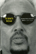 The Animal in Hollywood: Anthony Fiato's Life in the Mafia