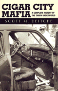 Cigar City Mafia: A Complete History of the Tampa Underworld