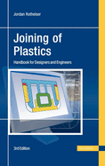 Joining of Plastics: Handbook for Designers and Engineers