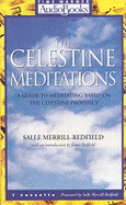 The Celestine Meditations: A Guide to Meditation Based on the Celestine Prophecy