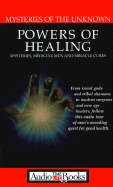Powers of Healing: Mysteries, Medicine Men and Miracle Cures