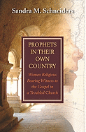 Prophets in Their Own Country: Women Religious Bearing Witness to the Gospel in a Troubled Church