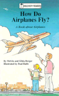 How Do Airplanes Fly?: A Book about Airplanes
