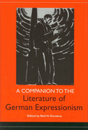 A Companion to the Literature of German Expressionism