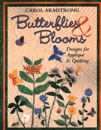 Butterflies and Blooms: Designs for Applique and Quilting